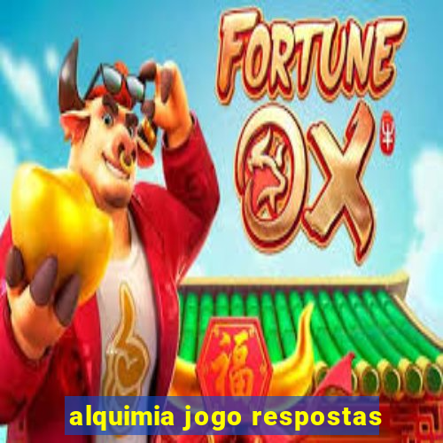 alquimia jogo respostas